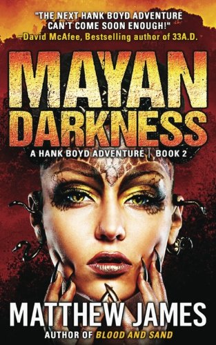 Mayan Darkness: A Hank Boyd Thriller - Book 2 (A Hank Boyd Adventure)