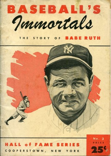 Baseballs Immortals The Story of Babe Ruth Book