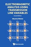 Electromagnetic Analysis Using Transmission Line Variables (Second Edition)