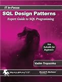 SQL Design Patterns: Expert Guide to SQL Programming (IT In-Focus series)