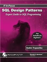 SQL Design Patterns: Expert Guide to SQL Programming (IT In-Focus series)