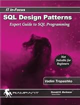 SQL Design Patterns: Expert Guide to SQL Programming (IT In-Focus series)