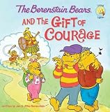 The Berenstain Bears and the Gift of Courage[ THE BERENSTAIN BEARS AND THE GIFT OF COURAGE ] by Berenstain, Jan (Author) Apr-20-10[ Paperback ]
