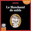 Le Marchand de sable (Joona Linna 4) | Livre audio Auteur(s) : Lars Kepler Narrateur(s) : Thierry Janssen