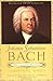 Johann Sebastian Bach: The Learned Musician