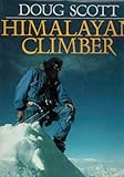 Himalayan climber : a lifetime's quest to the world's greater ranges