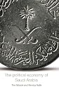 The Political Economy of Saudi Arabia