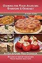 Cooking for Food Allergies Everyday & Gourmet an Egg & Dairy-Free Allergy Cookbook with Vegan Friendly Selections
