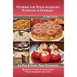 CookingforFoodAllergiesEveryday&GourmetanEgg&Dairy-FreeAllergyCookbookwithVeganFriendlySelections