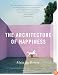 The Architecture of Happiness (Vintage)