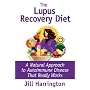 Lupus Recovery Diet, The: A Natural Approach to Autoimmune Disease That Really Works