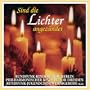 Sind die Lichter angez�ndet - Kinder- und Jugendch�re zur Weihnachtszeit