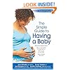 The Simple Guide to Having a Baby: A Step-by-Step Illustrated Guide to Pregnancy & Childbirth