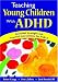 Teaching Young Children With ADHD: Successful Strategies and Practical Interventions for PreK-3