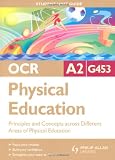 OCR A2 Physical Education Unit G453: Principles and Concepts Across Different Areas of Physical Education (Student Unit Guides)