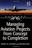 Managing Aviation Projects from Concept to Completion