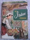  : Culinary Arts Institute: The Italian Cookbook (160 masterpieces of Italian cookery, 106)