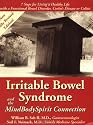 Irritable Bowel Syndrome & the MindBodySpirit Connection: 7 Steps for Living a Healthy Life with a Functional Bowel Disorder, Crohn's Disease, or Colitis (Mind-Body-Spirit Connection Series.)