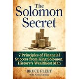 The Solomon Secret: 7 Principles of Financial Success from King Solomon, History's Wealthiest Man