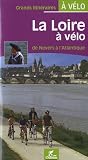 La Loire à vélo : De Nevers à l'Atlantique