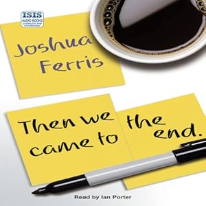Then We Came to the End - Joshua Ferris