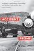Accident Prone: A History of Technology, Psychology, and Misfits of the Machine Age Accident Prone: A History of Technology, Psychology, and Misfits of the Machine Age