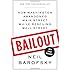 Bailout: How Washington Abandoned Main Street While Rescuing Wall Street