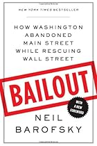Bailout: How Washington Abandoned Main Street While Rescuing Wall Street