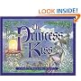 Princess & the Kiss: A Story of God's Gift of Purity