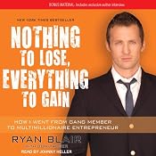 Nothing to Lose, Everything to Gain: How I Went from Gang Member to Multimillionaire Entrepreneur | [Ryan Blair, Don Yaeger]