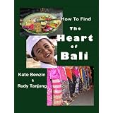How To Find The Heart Of Bali ~ Kate Benzin
