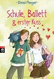 Produkt-Bild: Schule, Ballett & erster Kuss