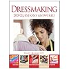 Dressmaking: 200 Questions Answered: Questions Answered on Everything from Stitching Seams to Setting in Sleeves