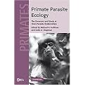 Primate Parasite Ecology (The Dynamics and Study of Host-parasite Relationships) (Cambridge Studies in Biological Anthropology) (Hardcover)