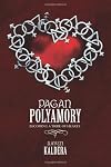 Pagan Polyamory: Becoming  a Tribe of Hearts