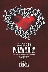 Pagan Polyamory: Becoming  a Tribe of Hearts