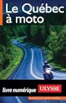 Le Qu�bec � moto (Guide de Moto Ulyss...
