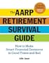 The AARP Retirement Survival Guide: How to Make Smart Financial Decisions in Good Times and Bad