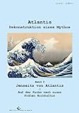 Atlantis - Dekonstruktion eines Mythos Band 2: Jenseits von Atlantis - Auf der Suche nach einer fr�hen Hochkultur - Horst Bohse