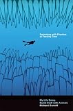Swimming with Piranhas at Feeding Time: My Life Doing Dumb Stuff with Animals