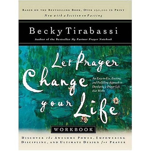 Let Prayer Change Your Life WORKBOOK: Discover the Awesome Power, Empowering Discipline, and Ultimate Design for Prayer (0785266585)