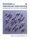 Essentials of Intentional Interviewing: Counseling in a Multicultural World (with CengageNOW Printed Access Card)