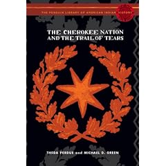 The Cherokee Nation and the Trail of Tears: The Penguin Library of American Indian History series (Penguin Library of American Indian History)