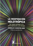 Respiracion holotropica, la (Ciencia...