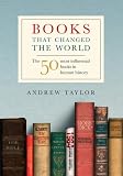 Books That Changed the World: The 50 Most Influential Books