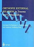 Orthofix external fixation in trauma and orthopaedics