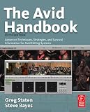 The Avid Handbook, Fifth Edition: Advanced Techniques, Strategies, and Survival Information for Avid Editing Systems