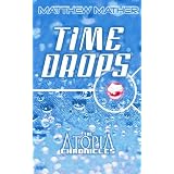 Timedrops (Atopia Chronicles)
