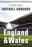 A Fan's Guide to Football Grounds: England and Wales (Fans Guide to Football Grounds)