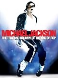 Michael Jackson: The Trial and Triumph of the King of Pop
